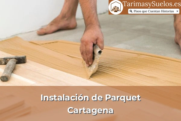 Instalación de parquet en Cartagena
