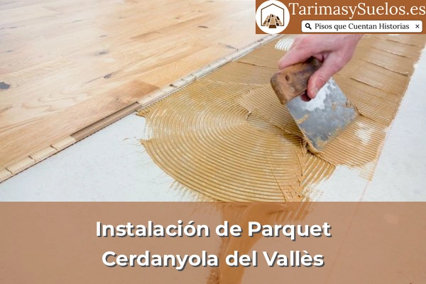 Instalación de parquet en Cerdanyola del Vallès