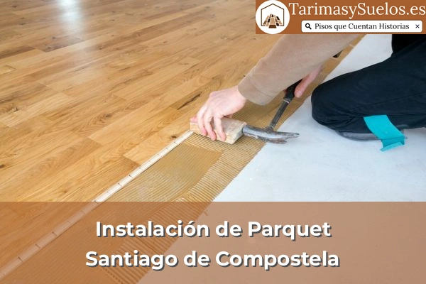 Instalación de parquet en Santiago de Compostela