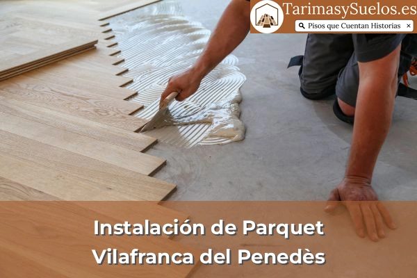 Instalación de parquet en Vilafranca del Penedès