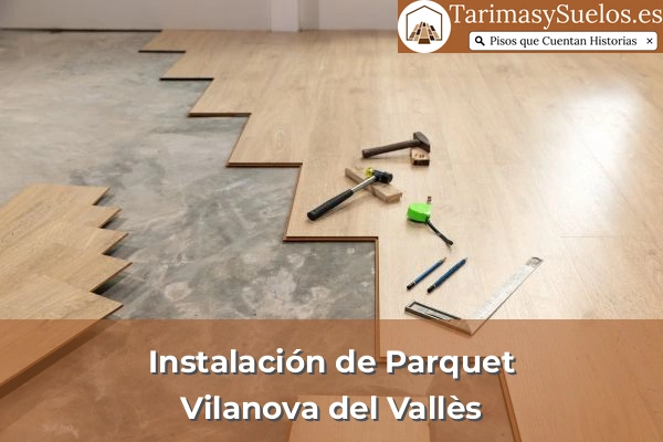 Instalación de parquet en Vilanova del Vallès